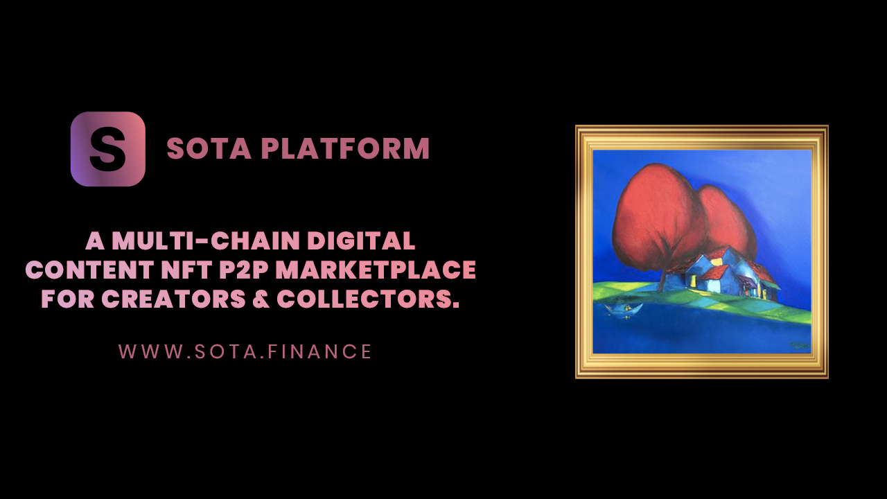 SOTA.Finance: A Truly Decentralized NFT Platform For Creating, Staking, and Selling Your Artwork