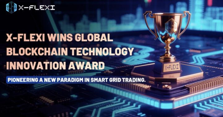 X-FLEXI Wins Global Blockchain Technology Innovation Award, Pioneering in a New Paradigm In Smart Grid Trading